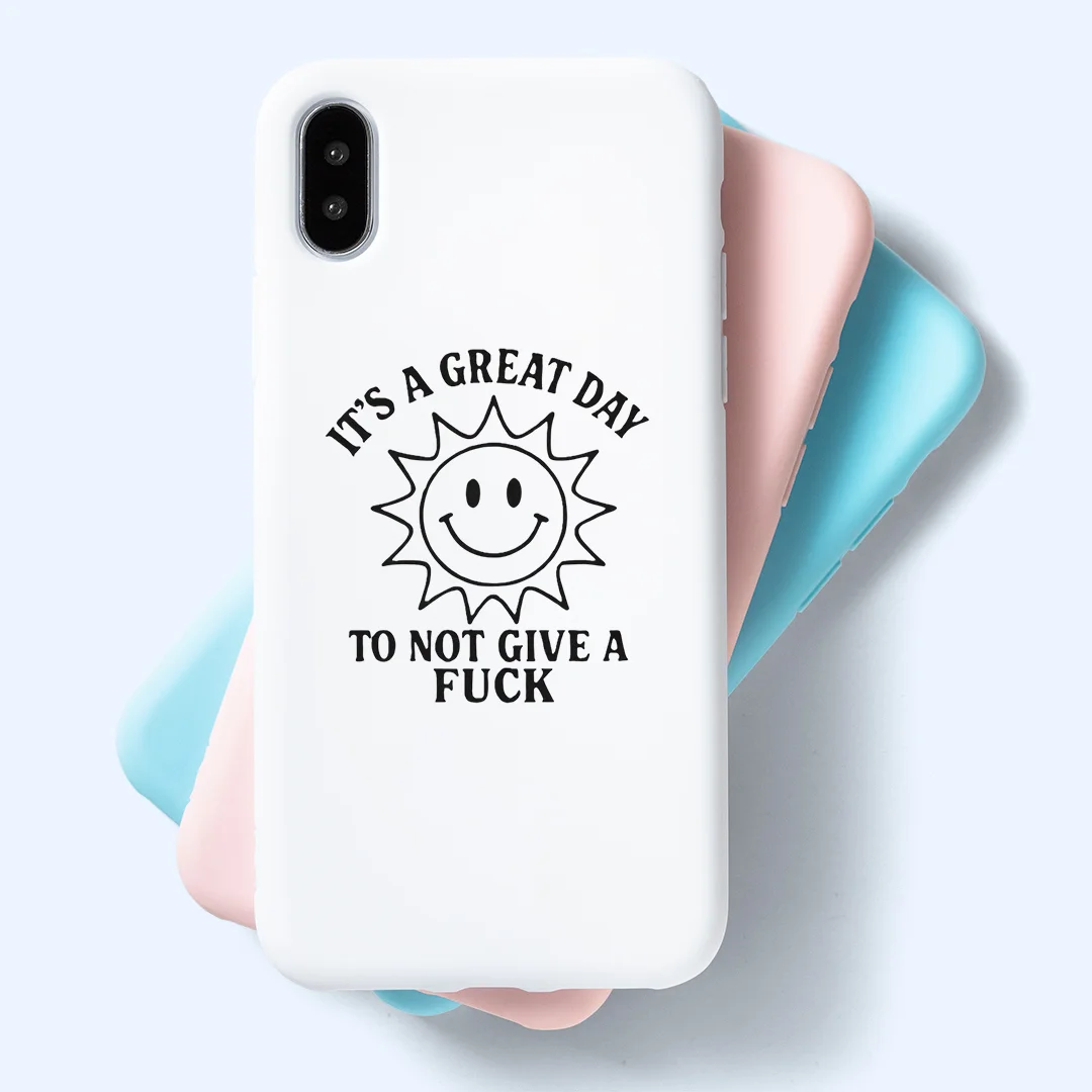 It's a Great Day To Not Give a Fuck - Phone Case