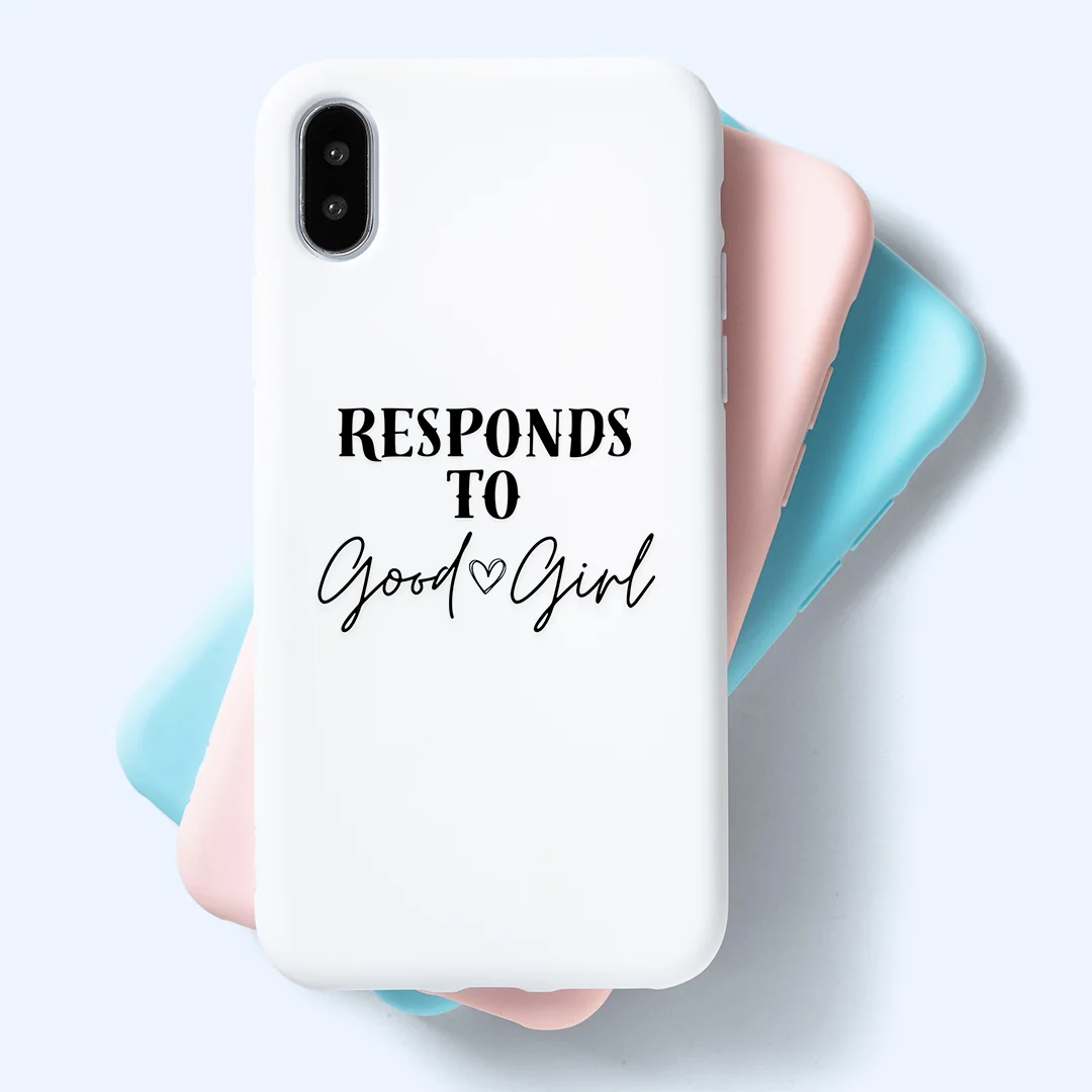 Responds to Good Girl - Phone Case