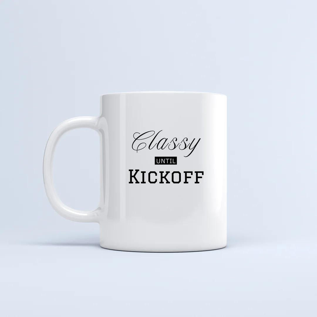 Classy Until Kickoff - Mug