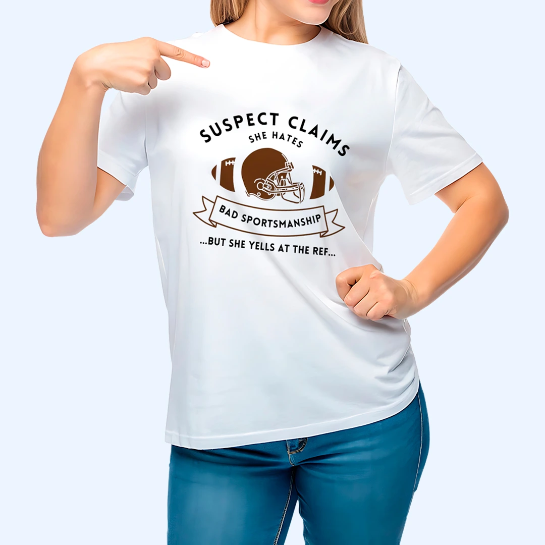 Suspect Claims She Hates Bad Sportsmanship But She Yells at the Ref... - T-Shirt