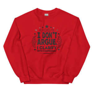 I don't argue