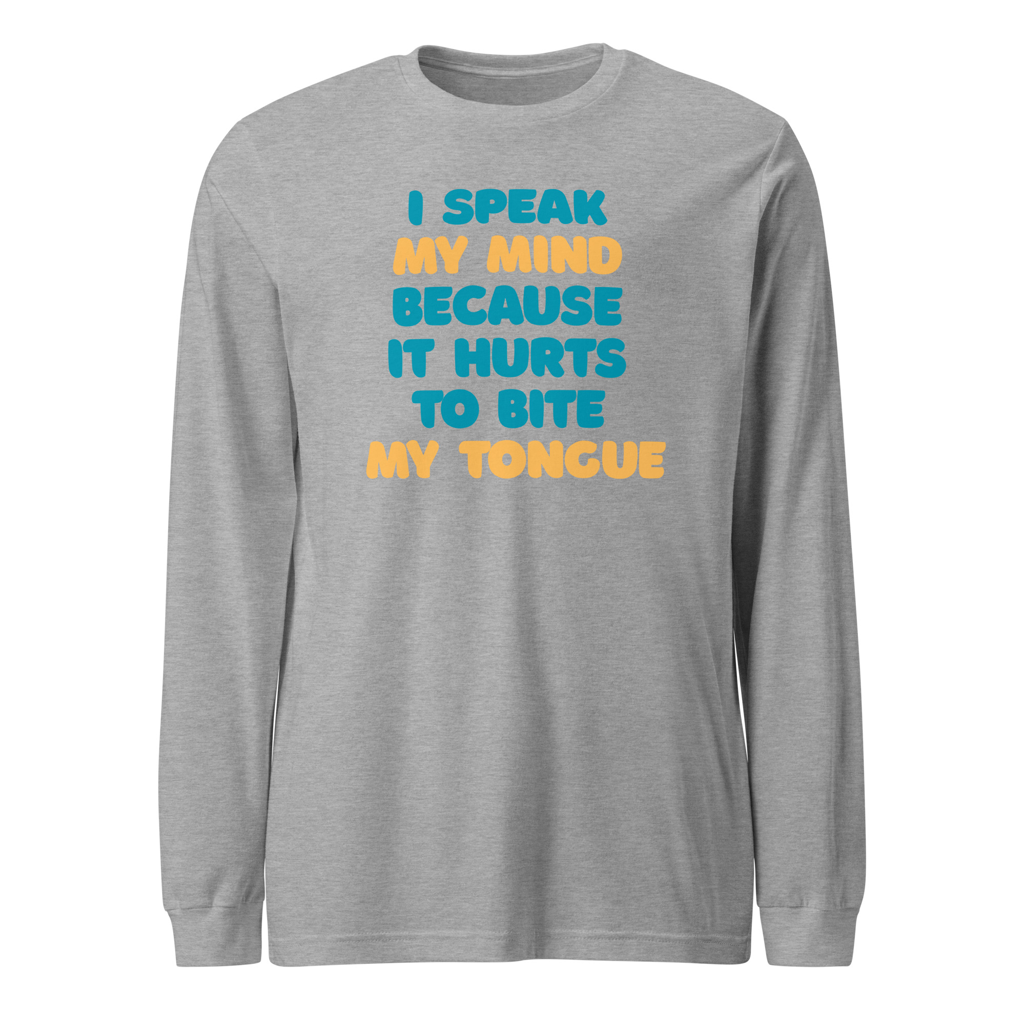 I speak my mind because it hurts to bite my tongue / Long Sleeve - Image 13