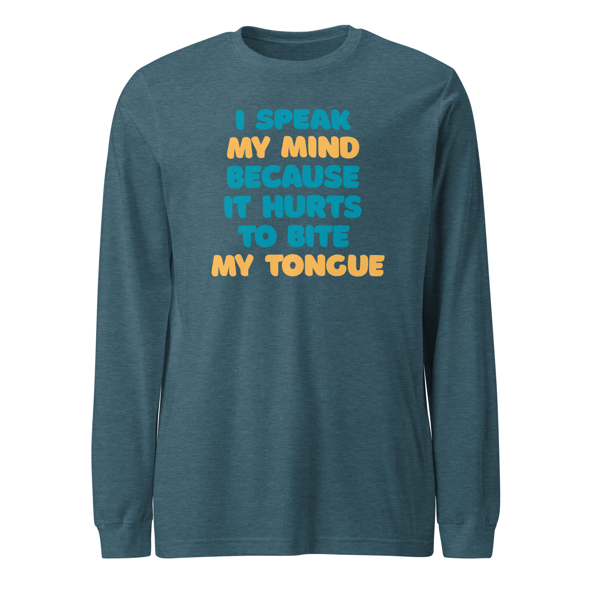 I speak my mind because it hurts to bite my tongue / Long Sleeve - Image 10