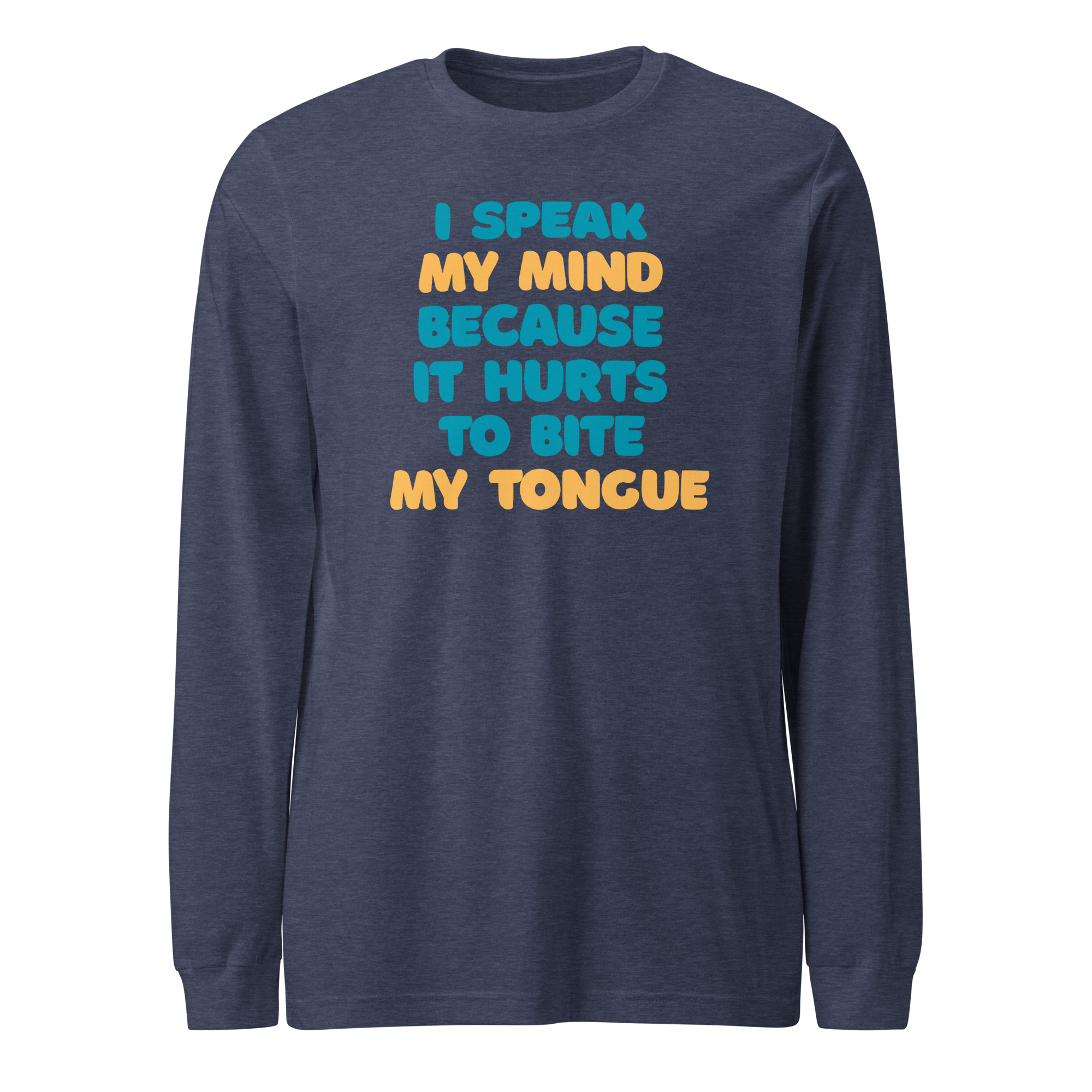 I speak my mind because it hurts to bite my tongue / Long Sleeve - Image 9