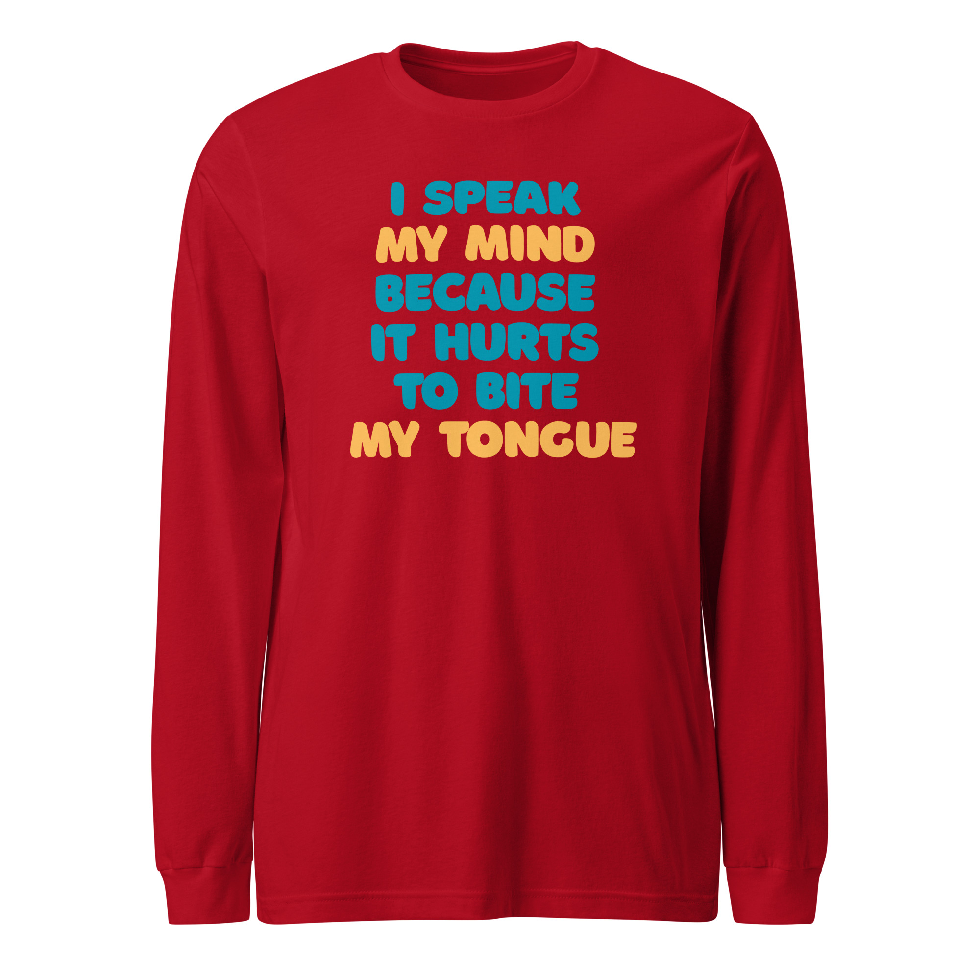 I speak my mind because it hurts to bite my tongue / Long Sleeve - Image 5