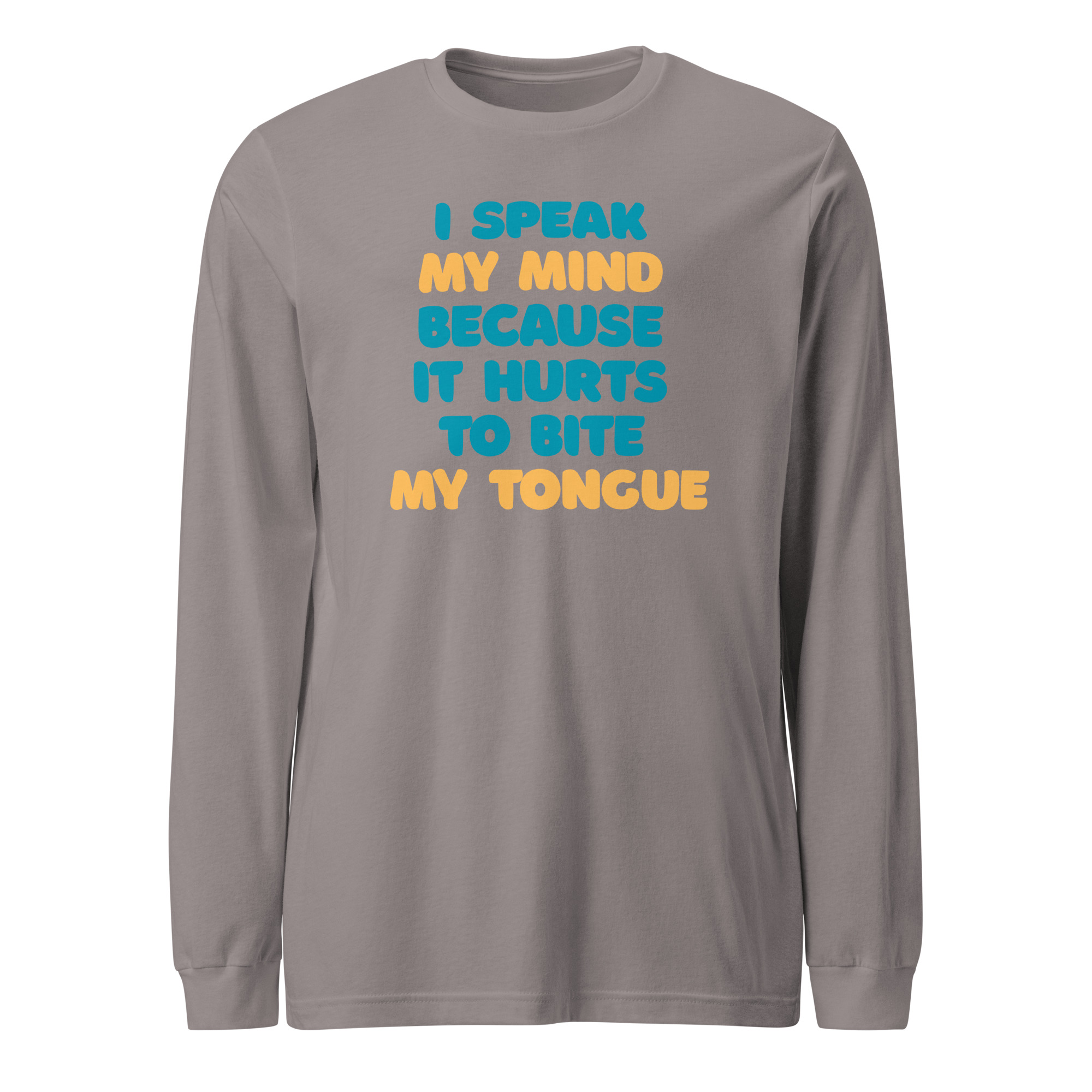I speak my mind because it hurts to bite my tongue / Long Sleeve - Image 12