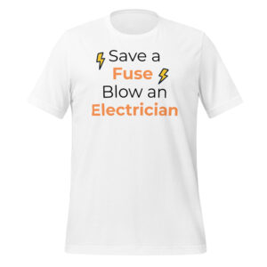 Save a Fuse.  Blow an Electrician.