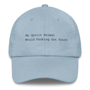 My Spirit Animal would fucking eat yours