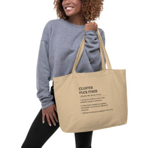 Cluster Fuck Fixer Large organic tote bag