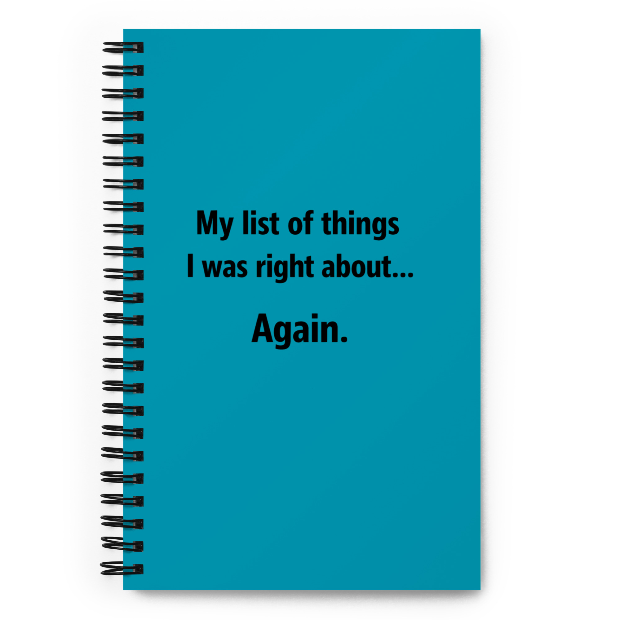 Things I was right about....Again-Spiral notebook - Image 2