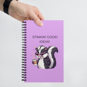 Stinkin’ Good Ideas- Spiral notebook