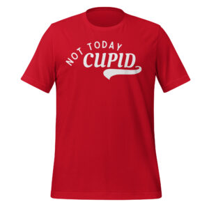 Not Today Cupid
