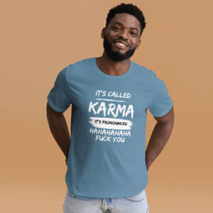 It's called Karma