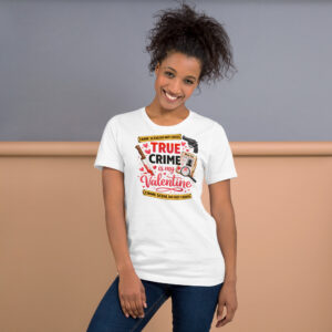 True Crime is my Valentine