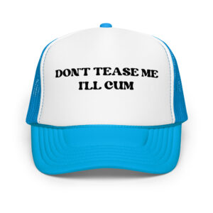 Don't tease me I'll cum