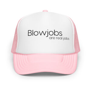 Blowjobs are real jobs