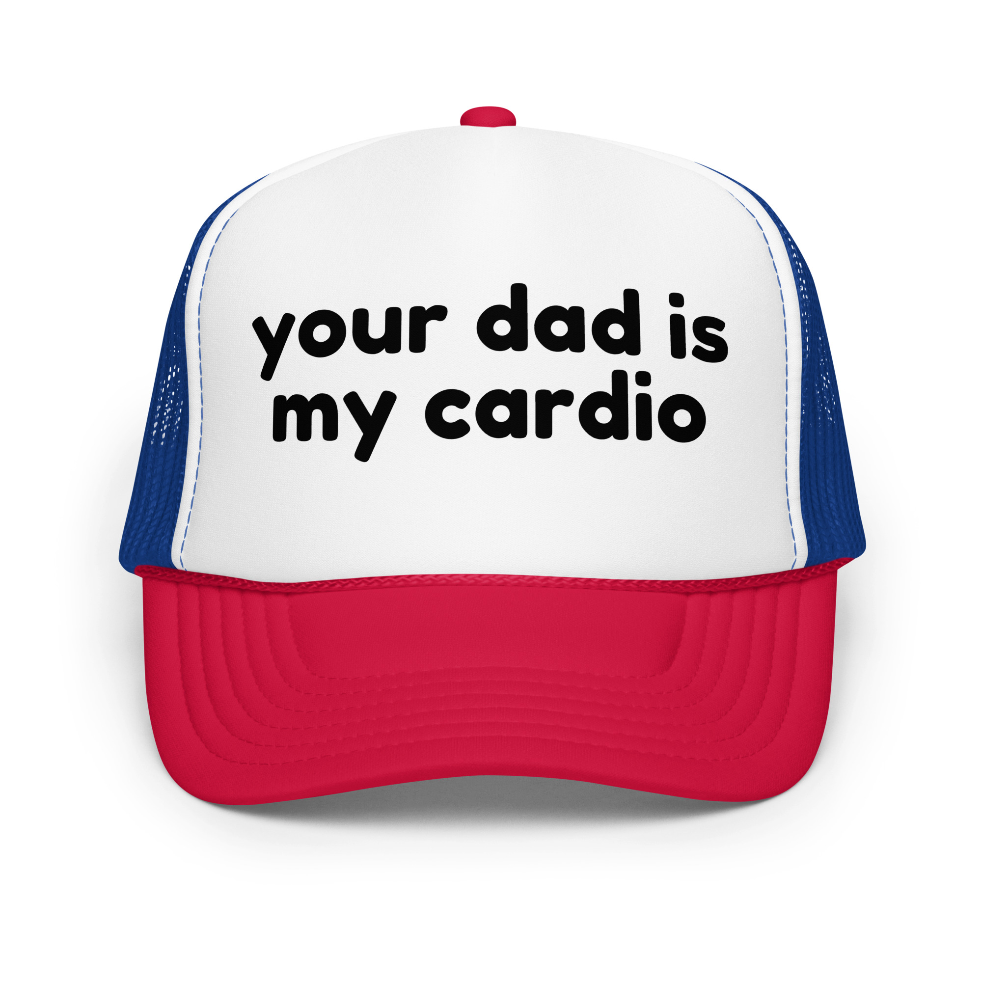 Your dad is my cardio