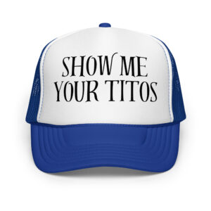 Show me your titos