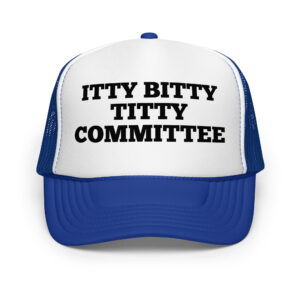 Itty bitty titty committee